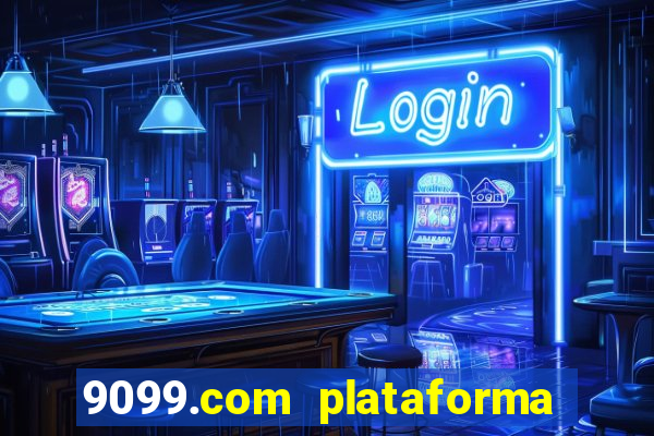 9099.com plataforma de jogos